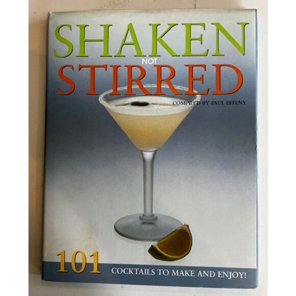 Shaken Not Stirred: 101 Cocktails to Make & Enjoy - NEW Hardcover - Picture 1 of 4